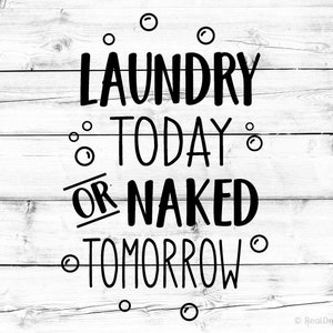 Laundry Today or Naked Tomorrow Svg Laundry Svg Funny Laundry Quote Svg ...