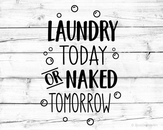 Download Laundry Today Or Naked Tomorrow Svg Laundry Svg Funny Laundry Etsy