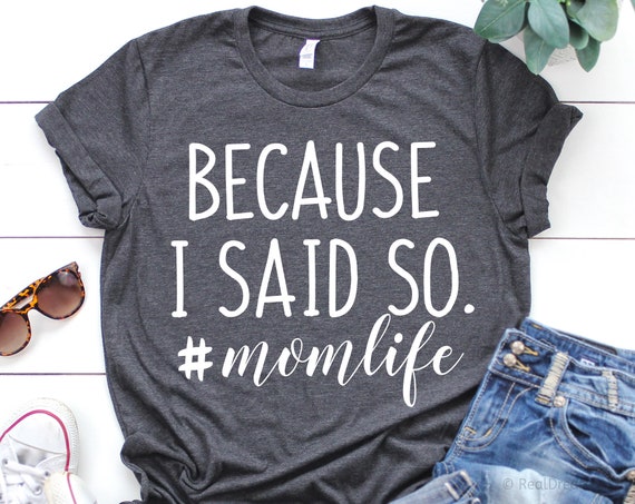 Because I Said So Svg, Funny Mom Svg, Mom Shirt Svg, Blessed Mama Svg, Mom Life Shirt Svg, Mothers Day Svg Cut File for Cricut, Png, Dxf