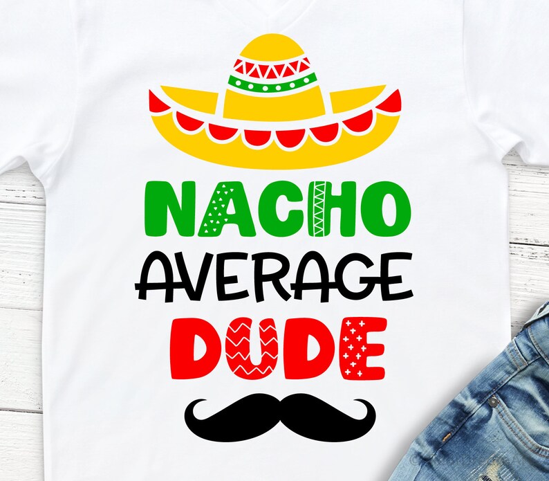 Download Cinco de Mayo Svg Kids Svg Nacho Average Dude Sombrero & | Etsy