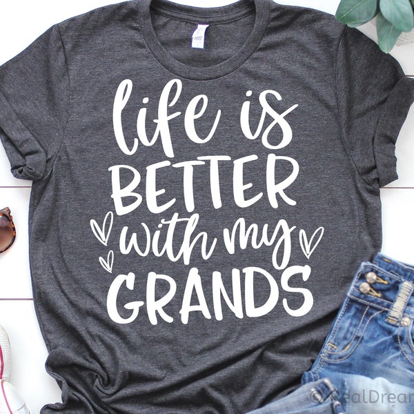 Life is Better, with my Grands Svg, Grandmother Svg, Grand Mom Shirt Design Svg, Mom Svg, Cut Files for Cricut, Png, Dxf