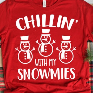 Chillin’ with My Snowmies Svg, Snowman Svg, Kids Christmas Svg, Boy Winter Shirt, Boy Holidays Svg, Snow Cute Svg Files for Cricut, Png, Dxf