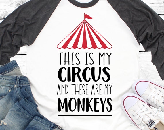 This Is My Circus And These Are My Monkeys T-Shirt - Funny This Is My Circus And These Are My Monkeys T-Shirt - Funny