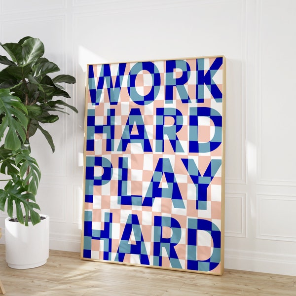 WORK Hard PLAY Hard, Trendy Wall Art, Dorm Room Print, Teen Room Poster, Teen Girl Decor, Gift for Friend