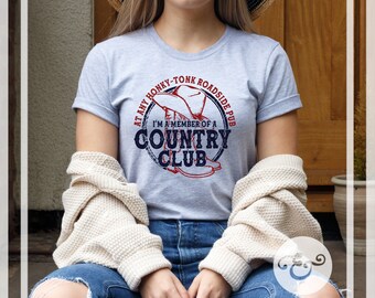 At Any Honky-Tonk Roadside Pub I'm A Member Of A Country Club Screen Print Transfer (High Heat Formula) // Ready To Press