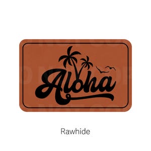 May include: A rectangular rawhide-colored sign with rounded corners. The sign features the word "Aloha" in a black, stylized script, along with black palm trees and birds. The word "Rawhide" is printed at the bottom.