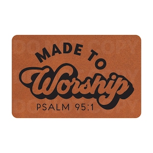 Made To Worship Psalm 95:1 Leatherette Hat Patch With Adhesive Backing // Ready To Press
