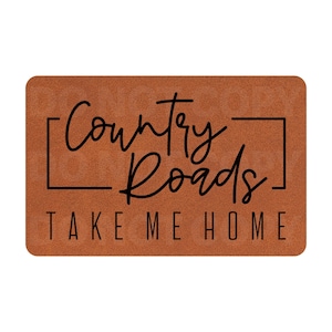 Country Roads Take Me Home Leatherette Hat Patch With Adhesive Backing // Ready To Press