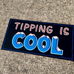Hand Painted “Tipping is Cool” Sign