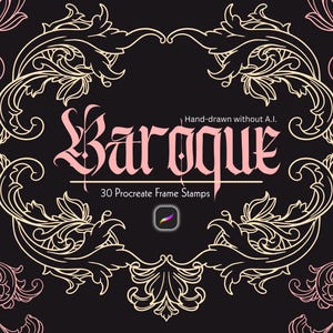 Peut inclure: Conception d'art numérique avec le mot "Baroque" en rose, encadré d'éléments floraux crème sur fond noir. Le texte "Hand-drawn without A.I." et "30 Procreate Frame Stamps" sont également inclus dans le design.