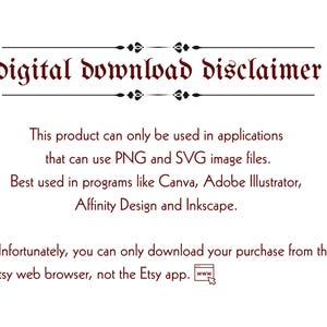 May include: A digital download disclaimer with text in a burgundy color. The text explains that the product is for PNG and SVG image files and is best used in programs like Canva, Adobe Illustrator, Affinity Design, and Inkscape.