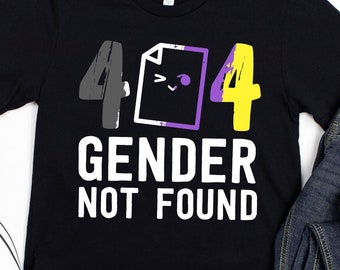 404 Error: Gender Not Found T-Shirt / Non-Binary Gift / Genderfluid LGBT / Genderqueer Pride / Nonbinary Pride / Error 404 / Gender Not