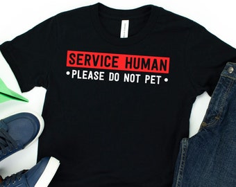 Service Human Please Do Not Pet T-Shirt / Dog Trainer / Working Dog Shirt / Service Dog Shirt / Assistance Dog Shirt / Dog Training / Dog
