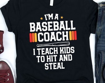 Baseball Coach Teach Kids To Hit And Steal T-Shirt / Baseball Coach Gift / Hit And Steal / Teach Kids To / Baseball Coach Tee / Baseball