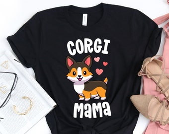 Tricolor Corgi Mama T-Shirt / Corgi Mama / Red Tricolor Corgi / Corgi Mom Shirt / Corgi Dog Shirt / Corgi Lover Shirt / Kawaii Corgi