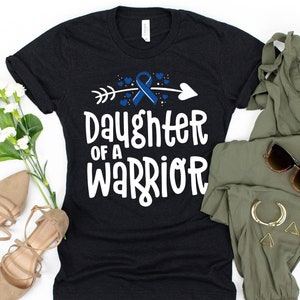 Daughter Of A Warrior T-Shirt / Dark Blue Ribbon / Colon Cancer Shirt / Daughter Of Warrior / Colorectal Gift / Support Shirt / Colon