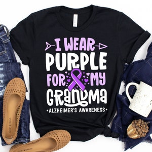 I Wear Purple For My Grandma T-Shirt / Alzheimers Shirt / Purple Ribbon / I Wear Purple / For My Grandma / Alzheimers Awareness / Dementia