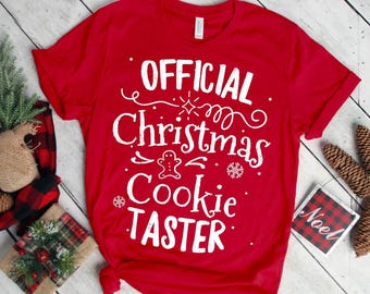 Official Christmas Cookie Taster Shirt Merry Christmas Christmas Shirt Matching Christmas Gift Exchange Matching Shirts Xmas Shirt Cute