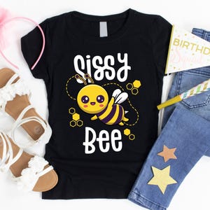 Sissy Bee T-Shirt / Honey Bee Shirt / Sister Bee / Sissy Bee / Bee Shirt / Kawaii Bee / Gift For Beekeeper / Bee Theme Party / Family