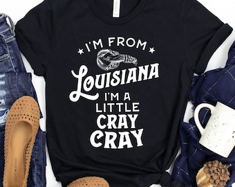 I'm From Louisiana I'm A Little Cray Cray T-Shirt / Crawfish Boil Shirt / Texas Crawfish / Little Cray Cray / I'm From Louisiana / Crawfish