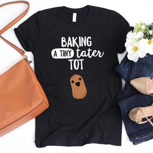 Baking A Tiny Tater Tot Shirt / Birth Announcement / Pregnancy Announcement /  Funny Potato Shirt / Lounge Shirt / Kawaii Potato