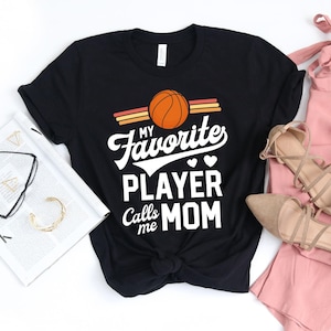 My Favorite Player Calls Me Mom T-Shirt / Basketball Family / My Favorite Player / Calls Me Mom / Game Day Shirt / Gift For Mom