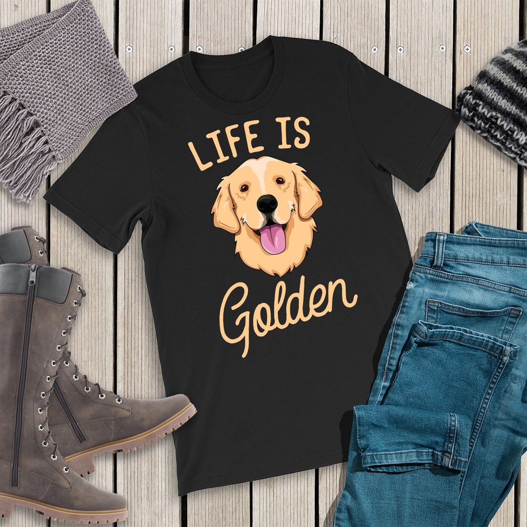 Life is Golden Shirt Golden Retrievers Dog Dad Shirt Retriever Shirt ...