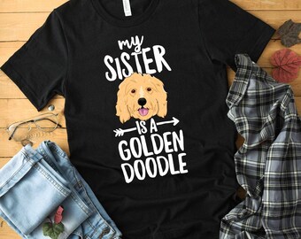My Sister Is A Goldendoodle Shirt Doodle Mom Shirt Funny Dog Mom Shirt Dog Mom Shirt Puppy Shirt Doodle Mom Goldendoodle Tee Goldendoodle