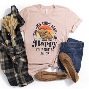 Highland Cows Make Me Happy Shirt / Highland Cow Gift / Scottish Highlands / Cute Cow Shirt / Highland Cow Lover / Scottish Cattle