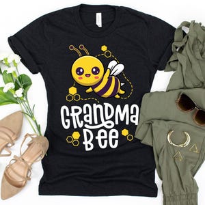 Grandma Bee T-Shirt / Honey Bee Shirt / Grandma Bee / Bee Shirt / Bee Lover Gift / First Bee Day / Kawaii Bee / Gift For Beekeeper / Bee