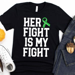 Her Fight Is My Fight T-Shirt / Green Ribbon / Mental Health Shirt / Her Fight My Fight / Psychology Student / Semicolon / Mental Health