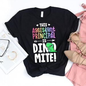 This Assistant Principal Is Dino MIte T-Shirt / Assistant Principal / Assistant Shirt / Vice Principal / Is Dynamite / Assistant Principal