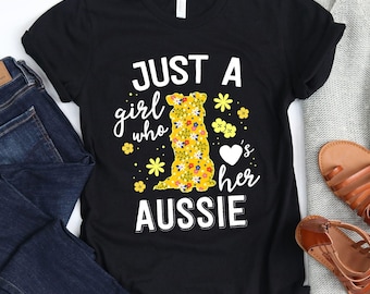 Just A Girl Who Loves Her Aussie / T-Shirt / Vintage Dog Shirt / Flower Shirt / Australian Shepherd Gift / Aussie / Dog Lover / Dog Mom