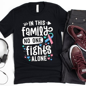 In This Family No One Fights Alone T-Shirt / No One Fights Alone / In This Family / Blue Pink Teal / Thyroid Cancer / Cancer Fighter Gift
