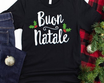 Buon Natale Shirt Italy Gift Christmas Party Vacation Shirt Boyfriend Shirt Buon Natale Italy T Shirt Husband Shirt Family Christmas