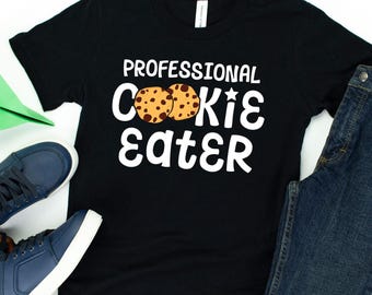 Professional Cookie Eater / T-Shirt / Funny Cookie Shirt / Cookie Lover Shirt / Cookie Pun / Baker / Baking / Pastry Chef / Love Cookies