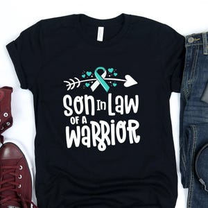 Son-In-Law Of A Warrior Shirt / Tank Top / Hoodie / Teal White Ribbon / Cancer Support Shirt / Cervical Cancer Tee / Cancer Support Team