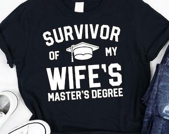 Camiseta de sobreviviente de la maestría de mi esposa / Camiseta de maestría / Título de esposa / Sobreviviente de mi / Regalos de graduación / Graduación de MBA