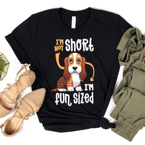 I&#39;m Not Short I&#39;m Fun Sized T-Shirt / Basset Hound Shirt / I&#39;m Not Short / I&#39;m Fun Sized / Hound Mama / Dog Lover Shirt / Dog Mom / Basset