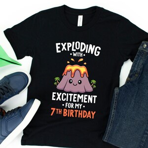 Exploding With Excitement For My 7th Birthday / 7th Birthday Shirt / Volcano Shirt / Volcano Birthday / Dinosaur Party / Lava Birthday Party