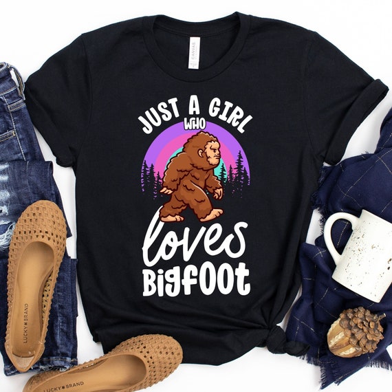 Girl Bigfoot T-Shirt, Just A Girl Who Loves Bigfoot Shirt Girl Bigfoot T-Shirt, Just A Girl Who Loves Bigfoot Shirt
