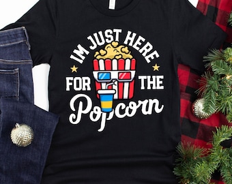 I'm Just Here For The Popcorn T-Shirt / Movie Lover Shirt / Popcorn Shirt / I'm Just Here / For The Popcorn / Popcorn Party / Movie Critic