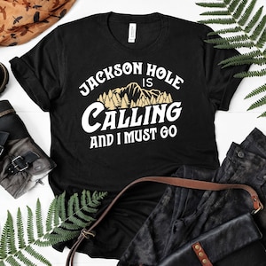 Wyoming Is Calling And I Must Go Mountains T-Shirt Wyoming Is Calling And I Must Go Mountains T-Shirt