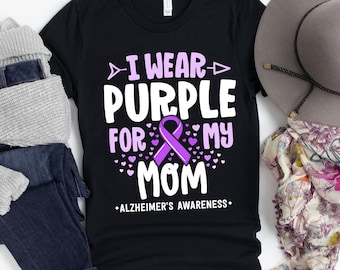 I Wear Purple For My Mom T-Shirt / Alzheimers Shirt / Purple Ribbon / I Wear Purple / Alzheimers Walk / Alzheimers Awareness / Dementia