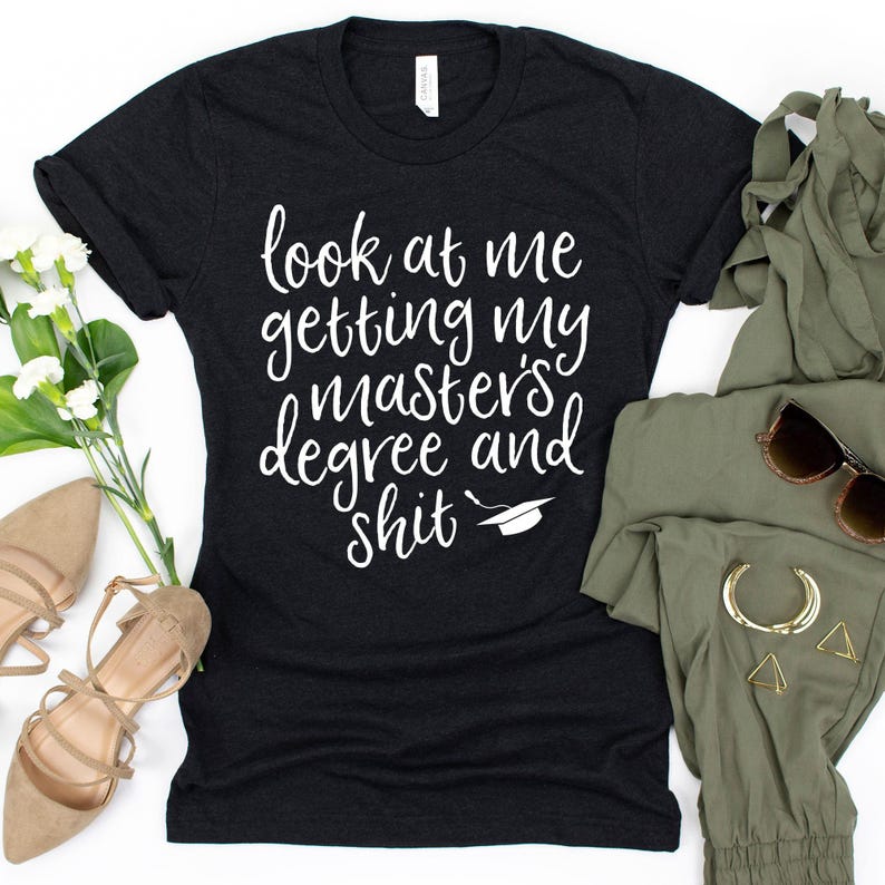 Look At Me Getting My Masters Degree T-Shirt / Masters Degree Shirt / Look At Me / Getting My Masters / Mba Graduation Gift / Graduation image 2