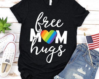 Free Mom Hugs / T-Shirt / Pride Shirt / Protest Shirt / Pride Parade Tee / Pride Week / Gay Pride / LGBTQ+ Ally / Humanity / Rainbow