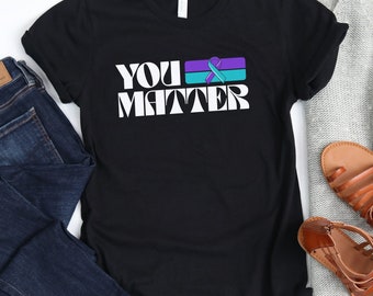 You Matter Shirt / Teal And Purple / Retro Mental Health / Suicide Prevention / Therapy Shirt / Mental Illness / Suicide Awareness