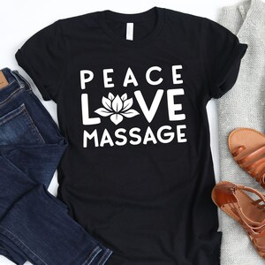 Peace Love Massage T-Shirt Gift-Massage Therapy Shirt Peace Love Massage T-Shirt Gift-Massage Therapy Shirt