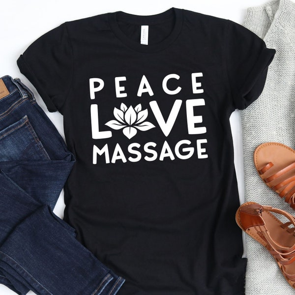 Peace Love Massage T-Shirt / Massage Therapist / Funny Massage Shirt / Therapist Gift / Massage Therapy Gift / Massage Gift / Massage Shirt