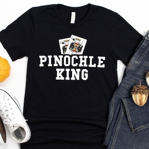 Pinochle King T-Shirt / Pinochle Card Game / Pinochle Gift / Pinochle Lover Gift / Funny Pinochle Shirt / Pinochle Player Tee / Pinochle